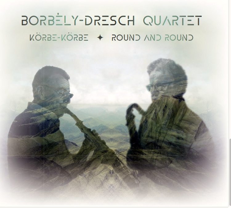 Borbély-Dresch Quartet: Körbe-körbe